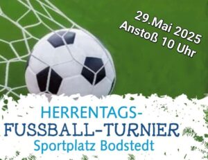 Anstoß für dieses sportliche Großereignis in unserer Gemeinde ist der 29.05.2025 um 10.00 Uhr auf dem Sportplatz Bodstedt.